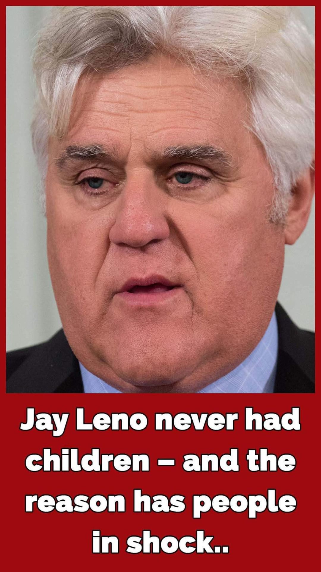 Jay Leno: Age, height, family, wife, net worth